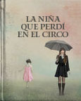 El Libro Total. La Niña Que Perdí En El Circo. Raquel Saguier